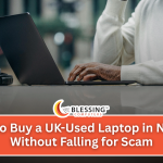 How to Buy a UK-Used Laptop in Nigeria Without Falling for Scam